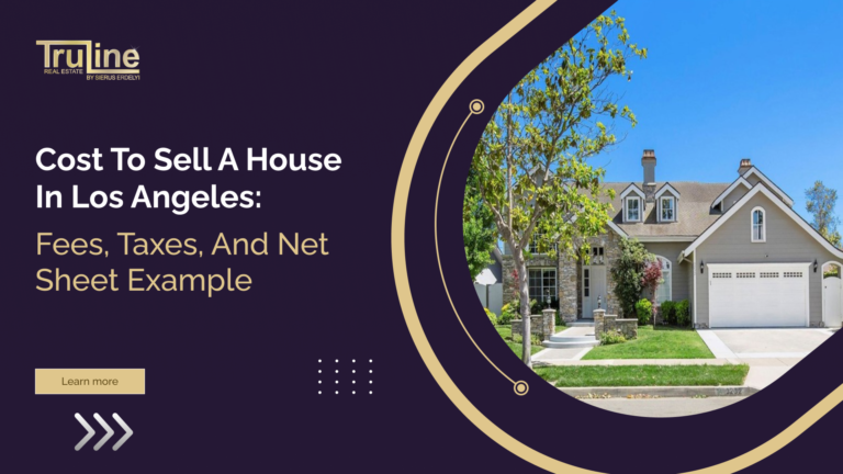 Learn seller closing costs in Los Angeles, including transfer taxes, commissions, and a net sheet example to estimate your net proceeds.